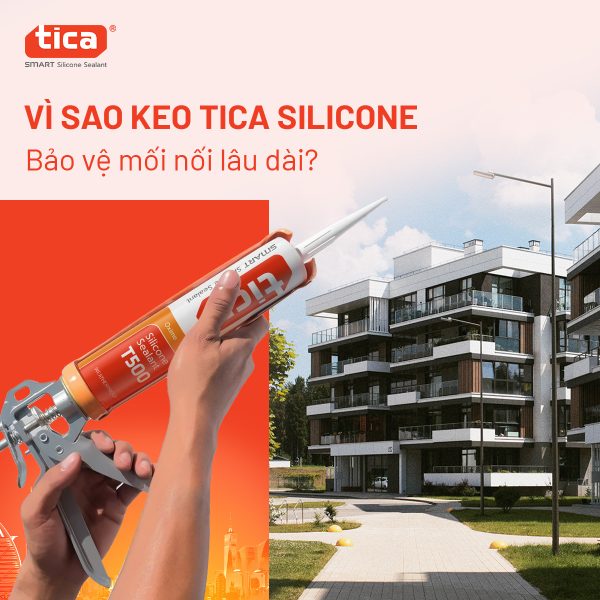 Lý giải lý do vì sao Keo Silicone Tica lại được ưa chuộng