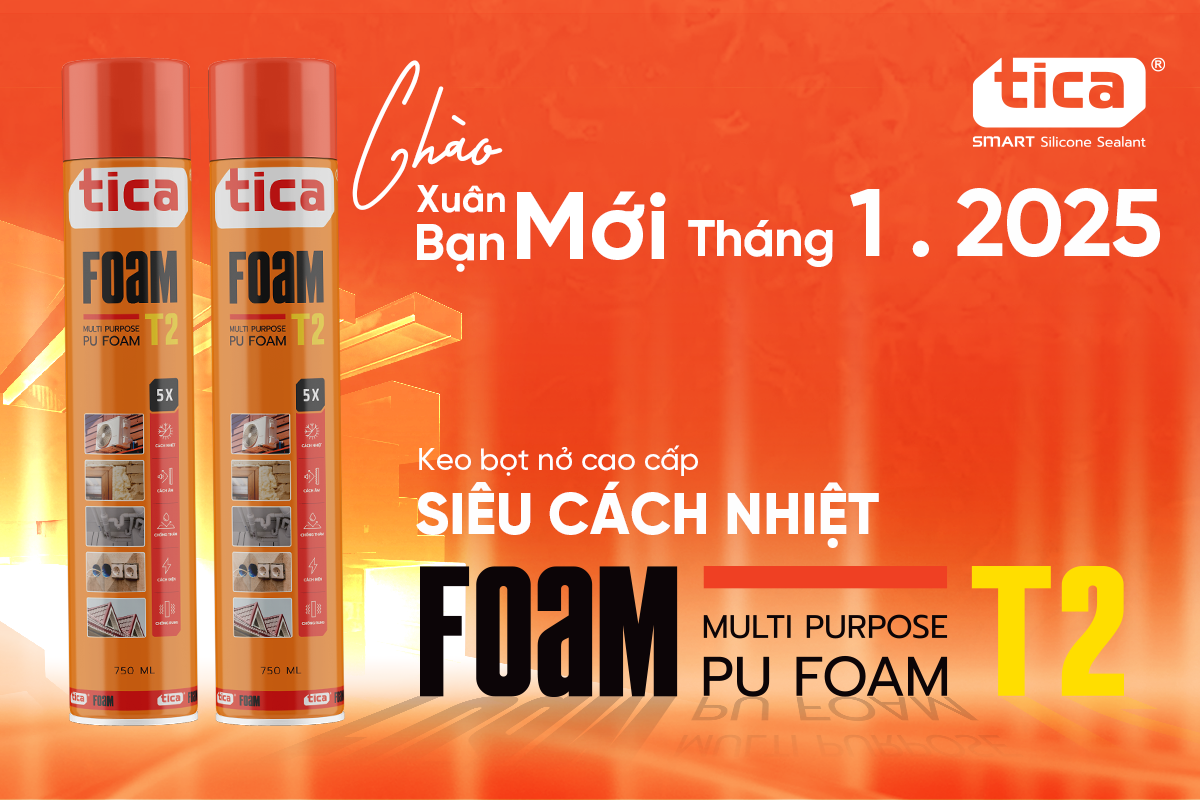 Tica Foam T2: Keo bọt nở cao cấp siêu cách nhiệt thế hệ mới