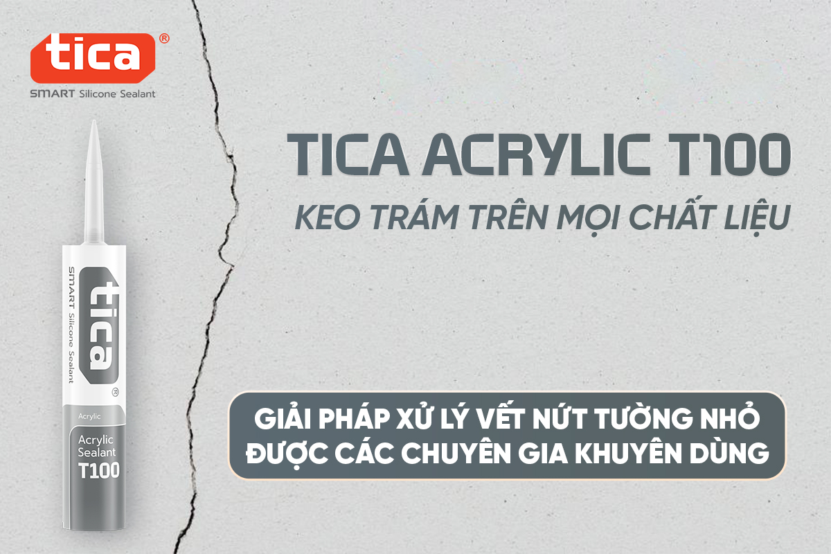 Keo Tica Acrylic T100: Giải pháp xử lý vết nứt tường nhỏ được các chuyên gia khuyên dùng